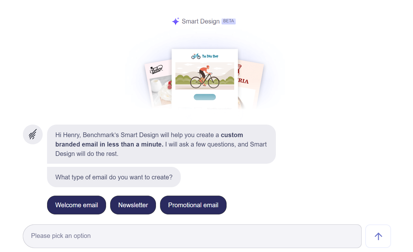 Benchmark’s Smart Design feature interface works like a chat—it asks you what type of email you want to create and you simply pick an answer.